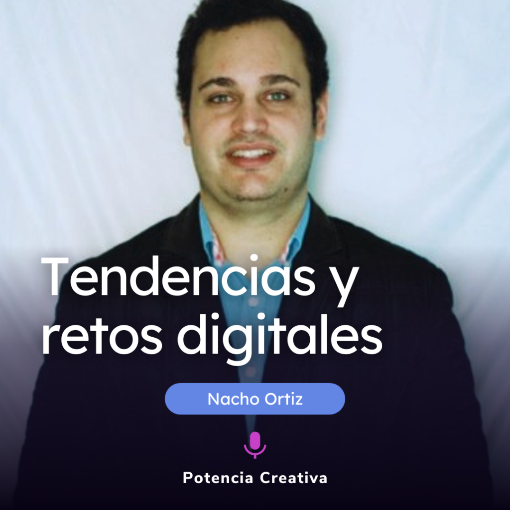 Lee más sobre el artículo Tendencias digitales y retos con los nuevos canales por Nacho Ortiz