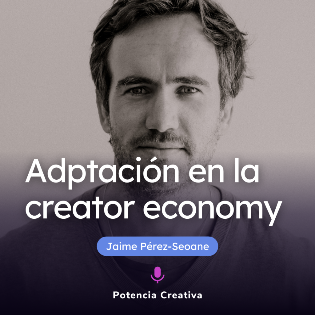 Lee más sobre el artículo Adaptación a nuevos formatos y plataformas en la creator economy por Jaime Pérez-Seoane