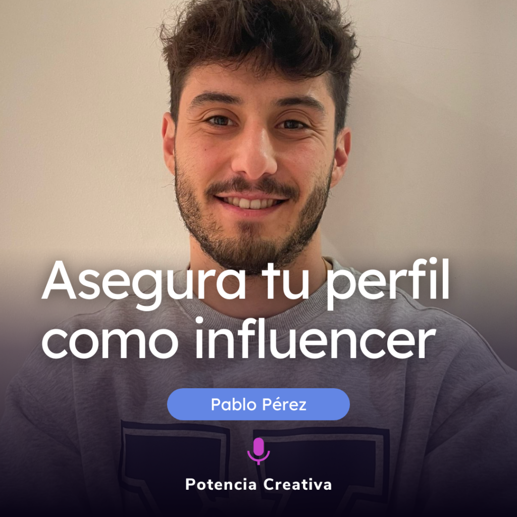 Lee más sobre el artículo Asegura tu perfil como influencer con Pablo Pérez