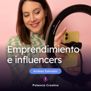Portada para la entrevista de Andrea Salvador para Potencia Creativa sobre emprendimiento en la industria del influencer marketing.