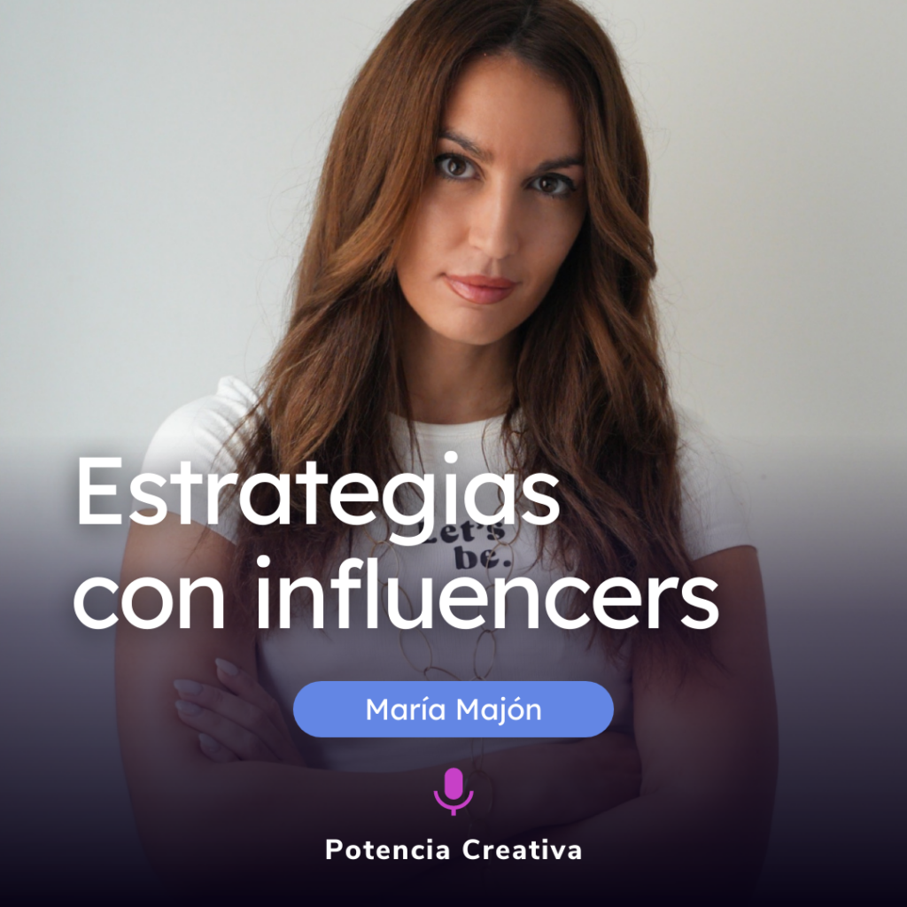 Lee más sobre el artículo Estrategias efectivas de publicidad y marketing con influencers por María Majón