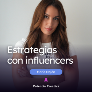 Portada para la entrevista María Majón para Potencia Creativa sobre marketing con influencers.