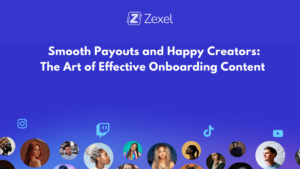 Read more about the article Smooth Payouts and Happy Creators: The Art of Effective Onboarding Content
